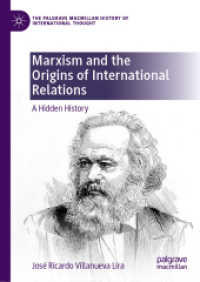 マルクス主義と国際関係論の起源<br>Marxism and the Origins of International Relations : A Hidden History (The Palgrave Macmillan History of International Thought)