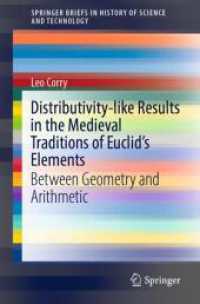 Distributivity-like Results in the Medieval Traditions of Euclid's Elements : Between Geometry and Arithmetic (Springerbriefs in History of Science and Technology)