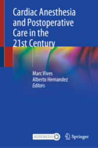 Cardiac Anesthesia and Postoperative Care in the 21st Century （1st ed. 2022. 2022. xiii, 436 S. XIII, 436 p. 123 illus., 98 illus. in）