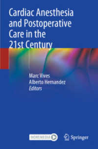 Cardiac Anesthesia and Postoperative Care in the 21st Century （1st ed. 2022. 2023. xiii, 436 S. XIII, 436 p. 123 illus., 98 illus. in）