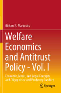Welfare Economics and Antitrust Policy - Vol. I : Economic, Moral, and Legal Concepts and Oligopolistic and Predatory Conduct