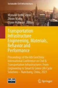 Transportation Infrastructure Engineering, Materials, Behavior and Performance : Proceedings of the 6th GeoChina International Conference on Civil & Transportation Infrastructures: from Engineering to Smart & Green Life Cycle Solutions -- Nanchang, C