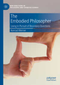 The Embodied Philosopher : Living in Pursuit of Boundary Questions (New Directions in Philosophy and Cognitive Science)