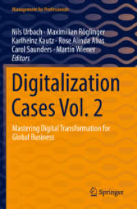 Digitalization Cases Vol. 2 : Mastering Digital Transformation for Global Business (Management for Professionals)