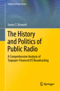 The History and Politics of Public Radio : A Comprehensive Analysis of Taxpayer-Financed US Broadcasting (Studies in Public Choice)