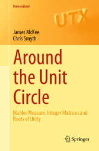Around the Unit Circle : Mahler Measure, Integer Matrices and Roots of Unity (Universitext)