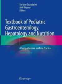 小児胃腸病学：肝臓学・栄養学テキスト（第２版）<br>Textbook of Pediatric Gastroenterology, Hepatology and Nutrition : A Comprehensive Guide to Practice （2. Aufl. 2021. xxii, 1095 S. XXII, 1095 p. 286 illus., 179 illus. in c）