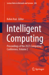 Intelligent Computing : Proceedings of the 2021 Computing Conference, Volume 2 (Lecture Notes in Networks and Systems 284) （1st ed. 2021. 2021. xiv, 1254 S. XIV, 1254 p. 619 illus., 467 illus. i）