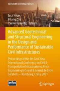 Advanced Geotechnical and Structural Engineering in the Design and Performance of Sustainable Civil Infrastructures : Proceedings of the 6th GeoChina International Conference on Civil & Transportation Infrastructures: from Engineering to Smart & Gree