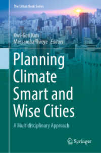 Planning Climate Smart and Wise Cities : A Multidisciplinary Approach (The Urban Book Series) （2021. xix, 481 S. XIX, 481 p. 168 illus., 138 illus. in color. 235 mm）