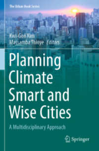 Planning Climate Smart and Wise Cities : A Multidisciplinary Approach (The Urban Book Series) （2022. xix, 481 S. XIX, 481 p. 168 illus., 138 illus. in color. 235 mm）