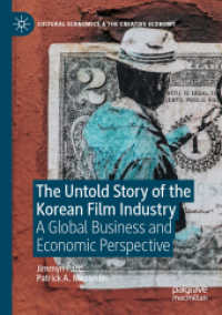 The Untold Story of the Korean Film Industry : A Global Business and Economic Perspective (Cultural Economics & the Creative Economy)