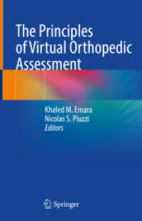 バーチャル整形外科的評価の基礎<br>The Principles of Virtual Orthopedic Assessment （2022. xiv, 139 S. XIV, 139 p. 172 illus. in color. 235 mm）