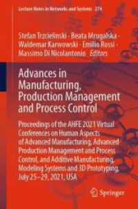 Advances in Manufacturing, Production Management and Process Control : Proceedings of the AHFE 2021 Virtual Conferences on Human Aspects of Advanced Manufacturing, Advanced Production Management and Process Control, and Additive Manufacturing, Modeli