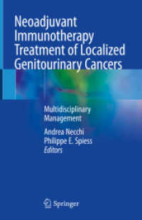 Neoadjuvant Immunotherapy Treatment of Localized Genitourinary Cancers : Multidisciplinary Management （1st ed. 2022. 2022. xviii, 315 S. XVIII, 315 p. 29 illus., 26 illus. i）
