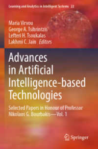 Advances in Artificial Intelligence-based Technologies : Selected Papers in Honour of Professor Nikolaos G. Bourbakis—Vol. 1 (Learning and Analytics in Intelligent Systems) （2022）