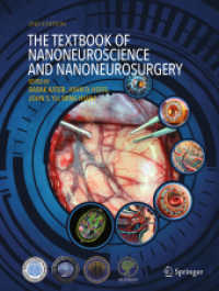 ナノ神経外科学テキスト（第２版）<br>The Textbook of Nanoneuroscience and Nanoneurosurgery （2. Aufl. 2024. xvi, 849 S. XVI, 849 p. 285 illus., 221 illus. in color）
