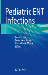 Pediatric ENT Infections （1st ed. 2022. 2021. xxviii, 1120 S. XXVIII, 1120 p. 107 illus., 74 ill）