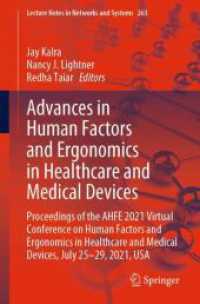 Advances in Human Factors and Ergonomics in Healthcare and Medical Devices : Proceedings of the AHFE 2021 Virtual Conference on Human Factors and Ergonomics in Healthcare and Medical Devices, July 25-29, 2021, USA (Lecture Notes in Networks and Syste