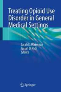 Treating Opioid Use Disorder in General Medical Settings （1st ed. 2021. 2021. xiii, 242 S. XIII, 242 p. 13 illus., 12 illus. in）