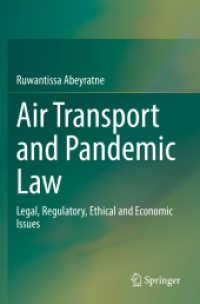 Air Transport and Pandemic Law : Legal, Regulatory, Ethical and Economic Issues （2021）