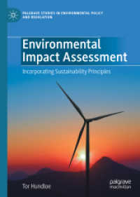 環境影響評価：持続可能性の原理を組み込む<br>Environmental Impact Assessment : Incorporating Sustainability Principles (Palgrave Studies in Environmental Policy and Regulation)