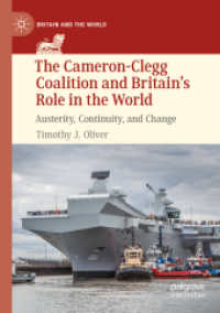 The Cameron-Clegg Coalition and Britain's Role in the World : Austerity, Continuity, and Change (Britain and the World) （2021）