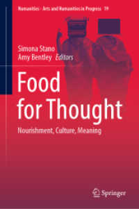 食文化論<br>Food for Thought : Nourishment, Culture, Meaning (Numanities - Arts and Humanities in Progress 19) （2021. xiv, 185 S. XIV, 185 p. 16 illus., 15 illus. in color. 235 mm）