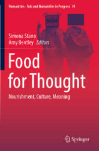 食文化論<br>Food for Thought : Nourishment, Culture, Meaning (Numanities - Arts and Humanities in Progress 19) （2022. xiv, 185 S. XIV, 185 p. 16 illus., 15 illus. in color. 235 mm）