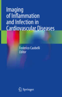 Imaging of Inflammation and Infection in Cardiovascular Diseases （2021. viii, 276 S. VIII, 276 p. 126 illus., 75 illus. in color. 235 mm）