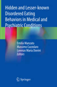 Hidden and Lesser-known Disordered Eating Behaviors in Medical and Psychiatric Conditions （2022. xi, 386 S. XI, 386 p. 9 illus., 8 illus. in color. 235 mm）