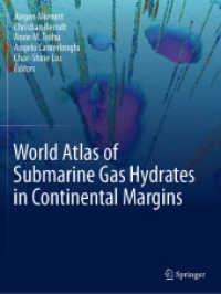 World Atlas of Submarine Gas Hydrates in Continental Margins （2022. xxi, 514 S. XXI, 514 p. 309 illus., 294 illus. in color. 279 mm）