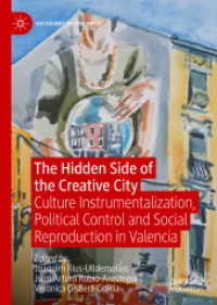 The Hidden Side of the Creative City : Culture Instrumentalization, Political Control and Social Reproduction in Valencia (Sociology of the Arts)
