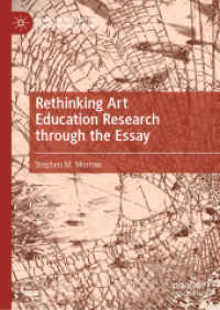 Rethinking Art Education Research through the Essay (Palgrave Studies in Educational Futures)