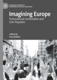 想像のヨーロッパ：トランスナショナルな論争と市民のポピュリズム<br>Imagining Europe : Transnational Contestation and Civic Populism (Palgrave Studies in European Political Sociology)