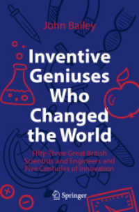 Inventive Geniuses Who Changed the World : Fifty-Three Great British Scientists and Engineers and Five Centuries of Innovation （2022）