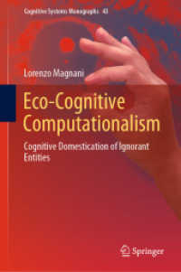 Eco-Cognitive Computationalism : Cognitive Domestication of Ignorant Entities (Cognitive Systems Monographs)