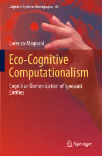 Eco-Cognitive Computationalism : Cognitive Domestication of Ignorant Entities (Cognitive Systems Monographs) （2022）