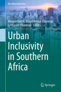 Urban Inclusivity in Southern Africa (The Urban Book Series) （2021. xiii, 451 S. XIII, 451 p. 95 illus., 80 illus. in color. 235 mm）