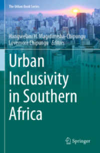 Urban Inclusivity in Southern Africa (The Urban Book Series) （2022. xiii, 451 S. XIII, 451 p. 95 illus., 80 illus. in color. 235 mm）