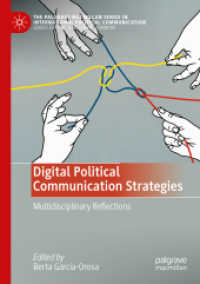 Digital Political Communication Strategies : Multidisciplinary Reflections (The Palgrave Macmillan Series in International Political Communication)