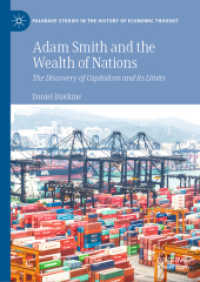 アダム・スミスと『国富論』：資本主義の発見とその限界<br>Adam Smith and the Wealth of Nations : The Discovery of Capitalism and Its Limits (Palgrave Studies in the History of Economic Thought)