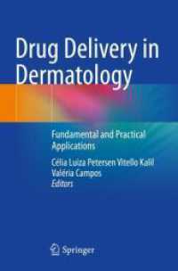 Drug Delivery in Dermatology : Fundamental and Practical Applications （1st ed. 2021. 2022. xiii, 208 S. XIII, 208 p. 85 illus., 83 illus. in）