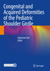 Congenital and Acquired Deformities of the Pediatric Shoulder Girdle （2023. xiii, 223 S. XIII, 223 p. 122 illus., 87 illus. in color. 254 mm）