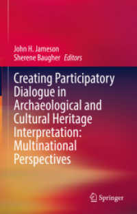 考古学・文化遺産の解釈における参与型対話の創出：国家を越える視座<br>Creating Participatory Dialogue in Archaeological and Cultural Heritage Interpretation: Multinational Perspectives