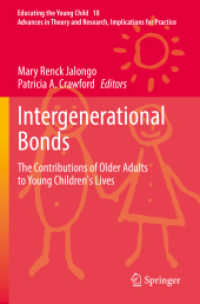 Intergenerational Bonds : The Contributions of Older Adults to Young Children's Lives (Educating the Young Child)
