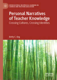 Personal Narratives of Teacher Knowledge : Crossing Cultures, Crossing Identities (Intercultural Reciprocal Learning in Chinese and Western Education)