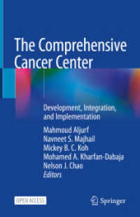 The Comprehensive Cancer Center : Development, Integration, and Implementation （2021. ix, 193 S. IX, 193 p. 10 illus., 6 illus. in color. 235 mm）