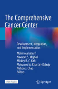 The Comprehensive Cancer Center : Development, Integration, and Implementation （2021. ix, 193 S. IX, 193 p. 10 illus., 6 illus. in color. 235 mm）