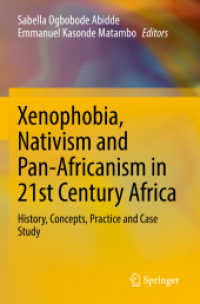 Xenophobia, Nativism and Pan-Africanism in 21st Century Africa : History, Concepts, Practice and Case Study （2021）